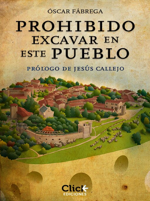 Title details for Prohibido excavar en este pueblo by Óscar Fábrega - Available